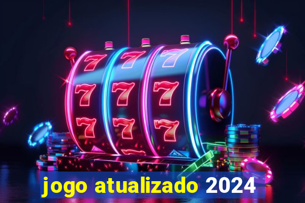 jogo atualizado 2024